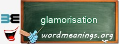 WordMeaning blackboard for glamorisation